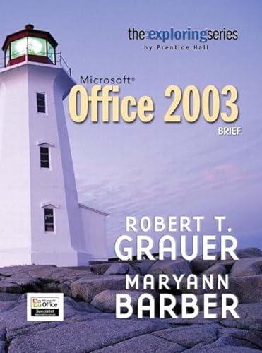 Microsoft Office 2003 (The Exploring Series) (9780131451742) by Grauer, Robert T.; Barber, Maryann
