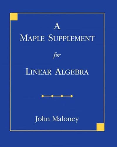 9780131453371: A Maple Supplement for Linear Algebra