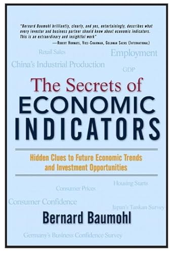 Imagen de archivo de The Secrets of Economic Indicators: Hidden Clues To Future Economic Trends and Investment Opportunities a la venta por Jenson Books Inc