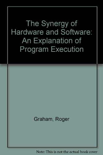 The Synergy of Hardware and Software (9780131456174) by Roger Graham