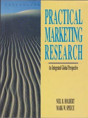 Beispielbild fr Practical Marketing Research: An Integrated Perspective zum Verkauf von AwesomeBooks