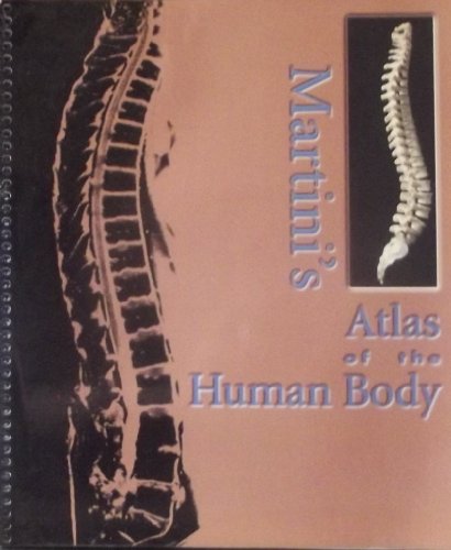 Imagen de archivo de Martini's Atlas Of The Human Body: Atlas Of The Human Body a la venta por First Choice Books