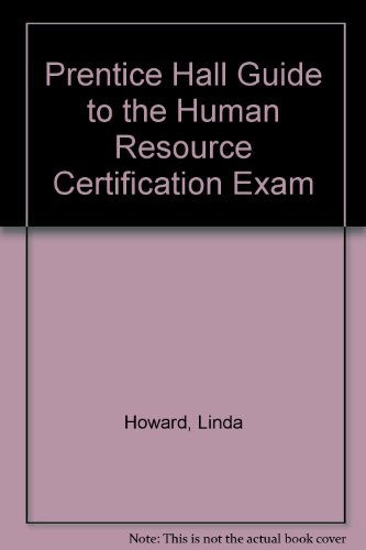 Prentice Hall Guide to the Human Resource Certification Exam (9780131463349) by Unknown Author