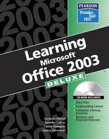 Learning Microsoft Office 2003: Deluxe (9780131464308) by Weixel, Suzanne; Fulton, Jennifer; Wempen, Faithe; Stevenson, Nancy