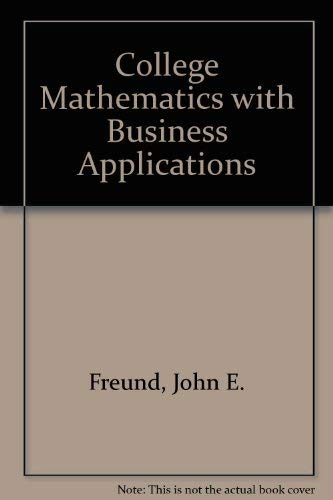 Imagen de archivo de College Mathematics with Business Applications a la venta por Better World Books