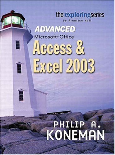 9780131466401: Exploring Advanced Microsoft Office Access and Excel 2003