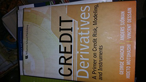 Stock image for Credit Derivatives : A Primer on Credit Risk, Modeling, and Instruments for sale by Better World Books