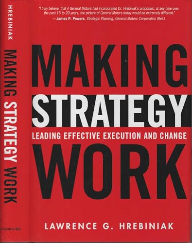 Beispielbild fr Making Strategy Work: Leading Effective Execution and Change zum Verkauf von SecondSale