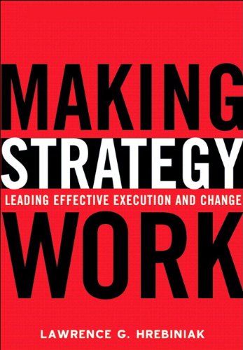 Stock image for Making Strategy Work: Leading Effective Execution and Change for sale by SecondSale