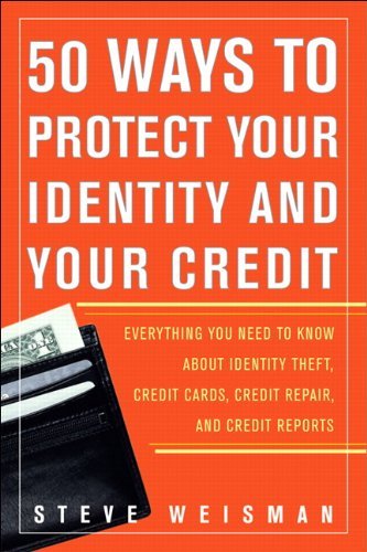 Beispielbild fr 50 Ways to Protect Your Identity and Your Credit: Everything You Need to Know About Identity Theft, Credit Cards, Credit Repair, and Credit Reports zum Verkauf von Wonder Book