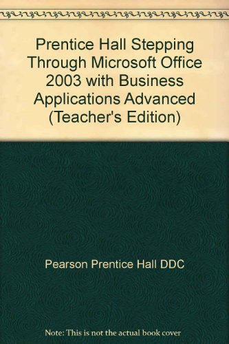 Imagen de archivo de Prentice Hall Stepping Through Microsoft Office 2003 with Business Applications Advanced (Teacher's Edition) a la venta por Dailey Ranch Books