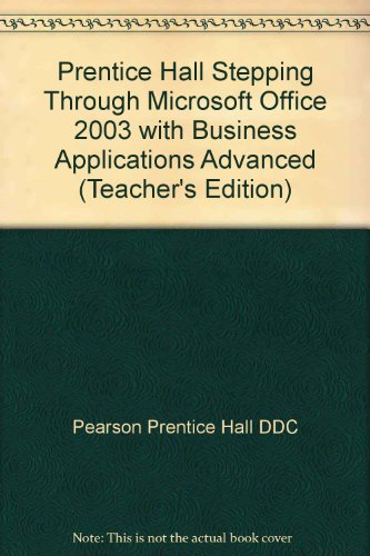 Stock image for Prentice Hall Stepping Through Microsoft Office 2003 with Business Applications Advanced (Teacher's Edition) for sale by Ergodebooks