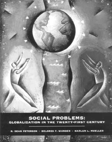 Social Problems: Globalization in the 21st Century (9780131468955) by Peterson, Robert Dean; Wunder, Delores F.; Mueller, Harlan L.