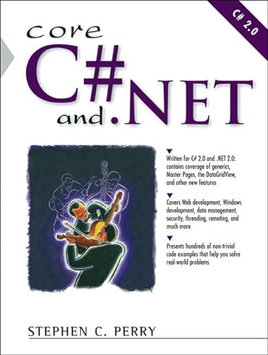 9780131472273: Core C# and .NET:The Complete and Comprehensive Developer's Guide to C# 2.0 and .NET 2.0