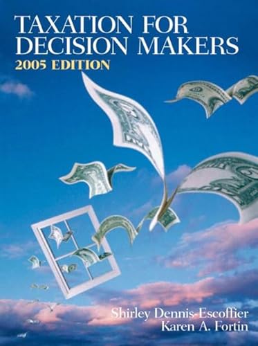 9780131472396: Taxation for Decision Makers: 2005 Edition