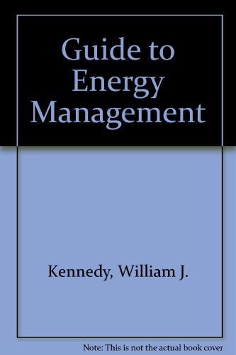 Guide to Energy Management (9780131473720) by Kennedy, William J.; Turner, Wayne C.; Capehart, B. L.