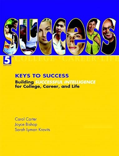 Imagen de archivo de Keys To Success: Building Successful Intelligence For College, Career, And Life a la venta por The Maryland Book Bank