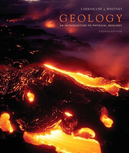 Geology: An Introduction To Physical Geology (9780131474642) by Chernicoff, Stanley; Whitney, Donna
