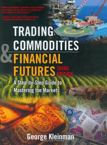 9780131476547: Trading Commodities and Financial Future: A Step by Step Guide to Mastering the Markets