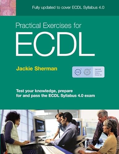 Beispielbild fr Practical Exercises for ECDL 4 (ECDL Practical Exercises) zum Verkauf von WorldofBooks