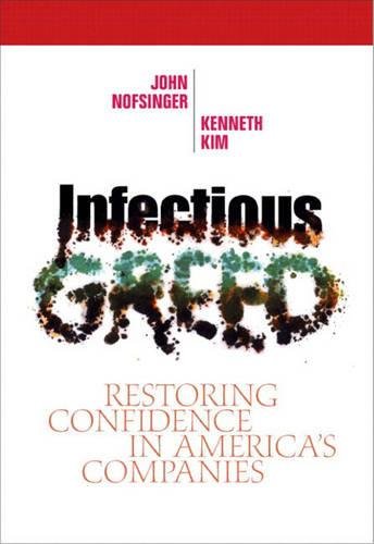 Infectious Greed: Restoring Confidence in America's Companies, Adobe Reader (9780131480339) by Nofsinger, John R.; Kim, Kenneth A.