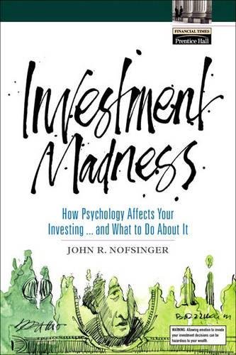 Investment Madness: How Psychology Affects Your Investing...and What to Do About It, Adobe Reader (9780131480353) by Nofsinger, John R.