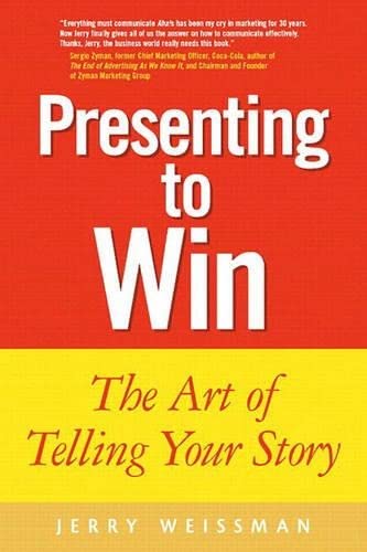 Presenting to Win: The Art of Telling Your Story, Adobe Reader (9780131480483) by Weissman, Jerry