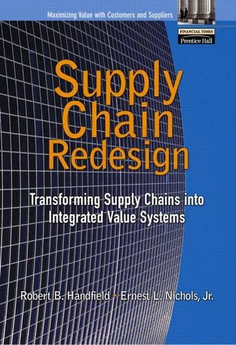 Supply Chain Redesign: Transforming Supply Chains into Integrated Value Systems, Adobe Reader (9780131480520) by Handfield, Robert B.; Nichols Jr., Ernest L.