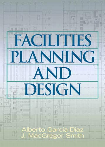 9780131481916: Facilities Planning and Design