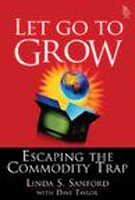 Let Go To Grow: Escaping The Commodity Trap (9780131482081) by Sanford, Linda A.; Taylor, Dave