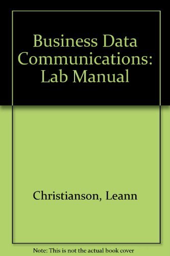 Lab Manual for Business Data Communications (9780131482531) by Leann Christianson; William Stallings; Stallings, William Stallings, William