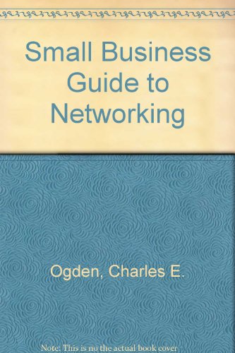 Imagen de archivo de The Small Business Guide to NETWORKING a la venta por Rivermead Books