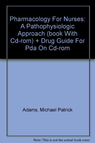 9780131485563: Pharmacology For Nurses: A Pathophysiologic Approach (book With Cd-rom) + Drug Guide For Pda On Cd-rom
