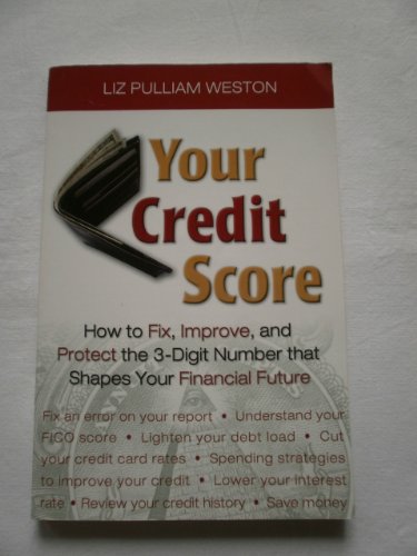 Beispielbild fr Your Credit Score: How To Fix, Improve, And Protect the 3-Digit Number that Shapes Your Financial Future zum Verkauf von Wonder Book