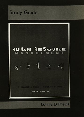 Study Guide for Human Resource Management, 9th edition (9780131486744) by Mondy; Noe; Phelps