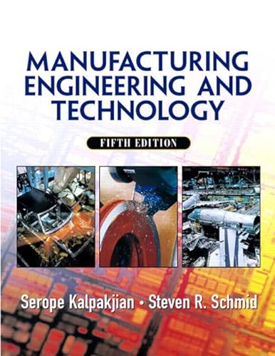 Manufacturing, Engineering & Technology - Kalpakjian, S., Schmid, S.R.