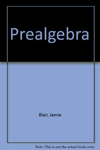 Prealgebra (9780131491038) by Jamie Blair