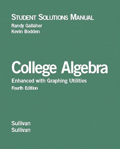 Stock image for Student Solutions Manual for Gallaher, Bodden College Algebra, Enhanced with Graphing Utilities, Fourth Edition for sale by a2zbooks