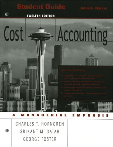 Cost Accounting Student Guide, 12th Edition (9780131496026) by Harris, John K.