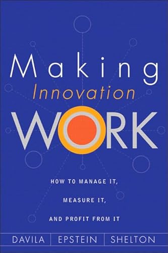 9780131497863: Making Innovation Work: How to Manage It, Measure It, and Profit from It