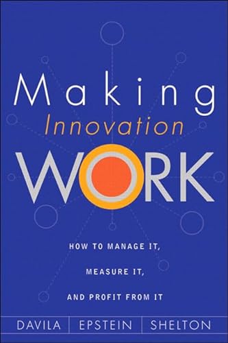 Stock image for Making Innovation Work: How to Manage it, Measure It, and Profit From It for sale by Gulf Coast Books