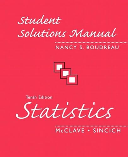 Student Solutions Manual: Statistics, 10th Edition (9780131498211) by Nancy S. Boudreau; James T. McClave