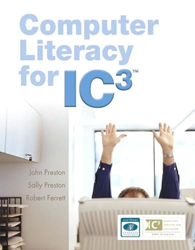 Computer Literacy For IC3 (9780131498648) by Preston, John; Preston, Sally; Ferrett, Robert L.