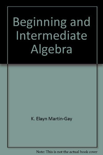 Annotated Instructors Edition Beginning & Intermedite Algerba Third Editon (beginning & Intermediate Algerbra, Annotated Instructors Edition revised printing) by K. Elayn Martin-gay (2005) Hardcover (9780131498952) by K. Elayn Martin-gay