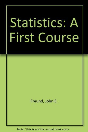 Statistics: A First Course (9780131499492) by Freund, John E.; Simon, Gary A.