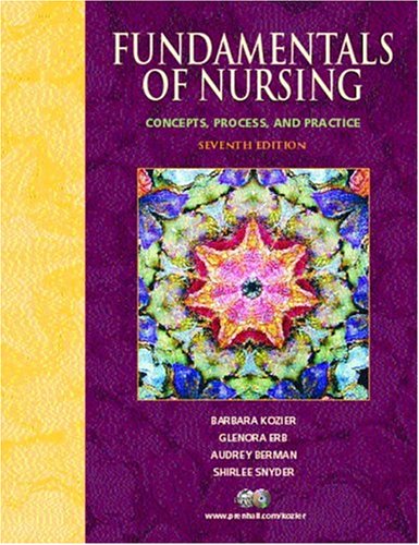 Fundamentals of Nursing: Concepts, Process, and Practice (Fundamentals of Nursing) (9780131510470) by Barbara J. Kozier; Glenora L. Erb