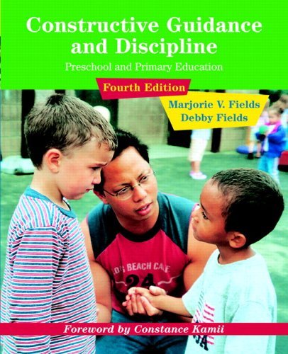 Constructive Guidance And Discipline: Preschool And Primary Education (9780131512566) by Fields, Marjorie Vannoy; Fields, Debby