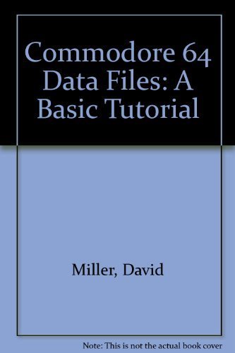 COMMODORE 64 DATA FILES *** MILLER (9780131524064) by David Miller