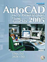 Stock image for AutoCAD in 3 Dimensions Using AutoCAD 2005 Ethier, Stephen and Ethier, Christine A. for sale by Textbookplaza