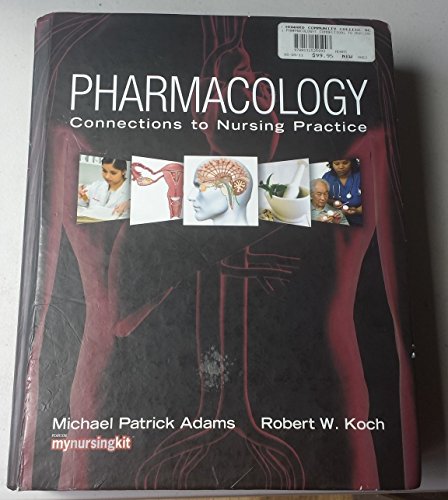 9780131525993: Pharmacology:Connections to Nursing Practice